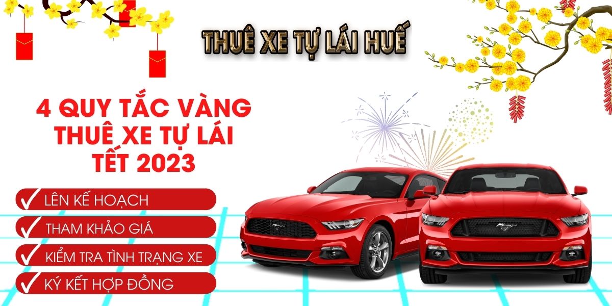 4 Quy Tắc Vàng Cần Nắm Khi Thuê Xe Tự Lái Tết 2023