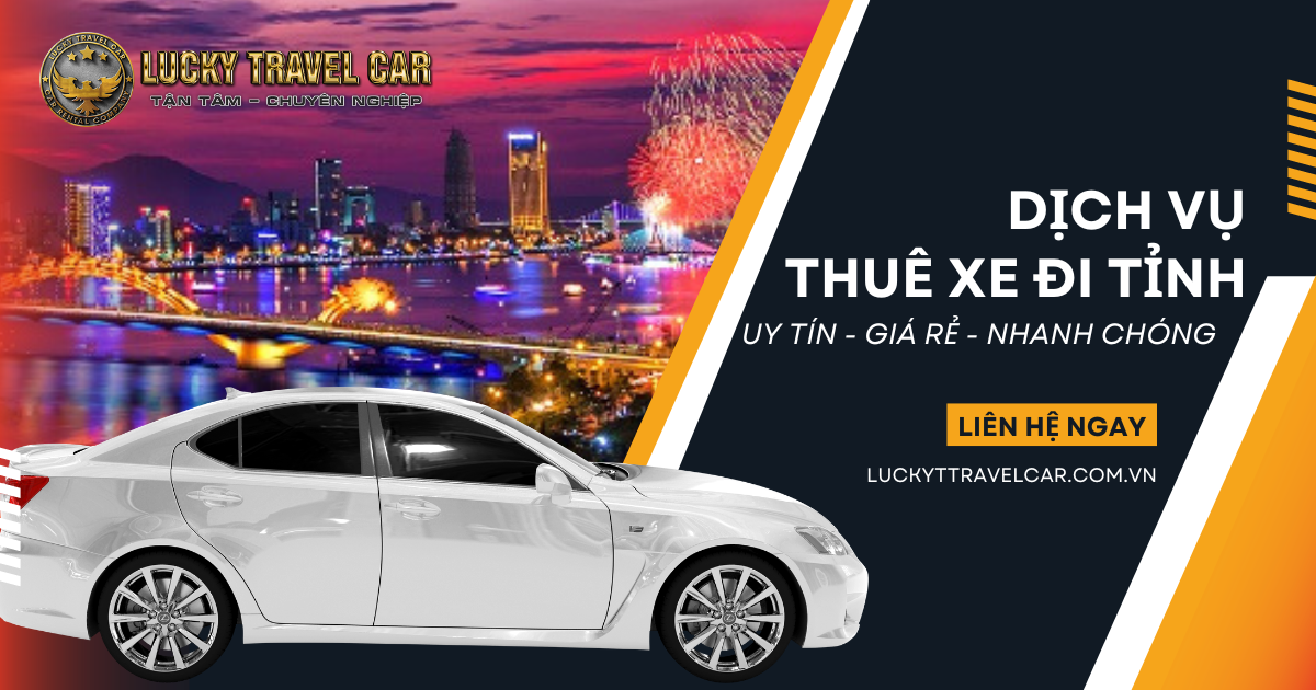Dịch vụ thuê xe đi tỉnh - Lucky Travel Car