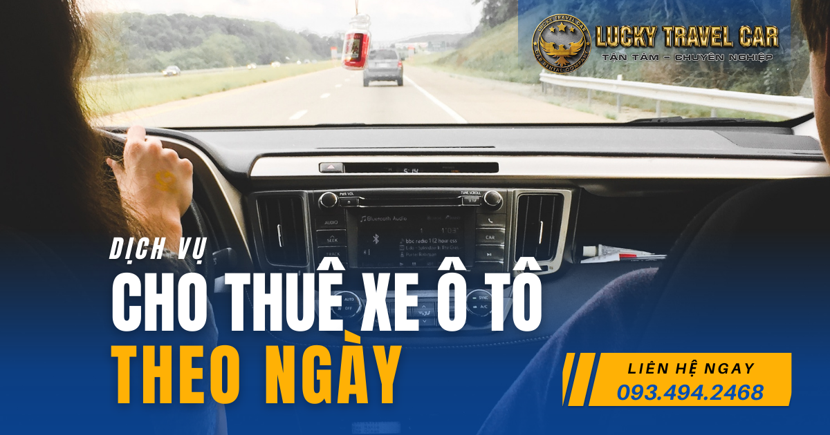 Dịch vụ thuê xe theo ngày - Lucky Travel Car