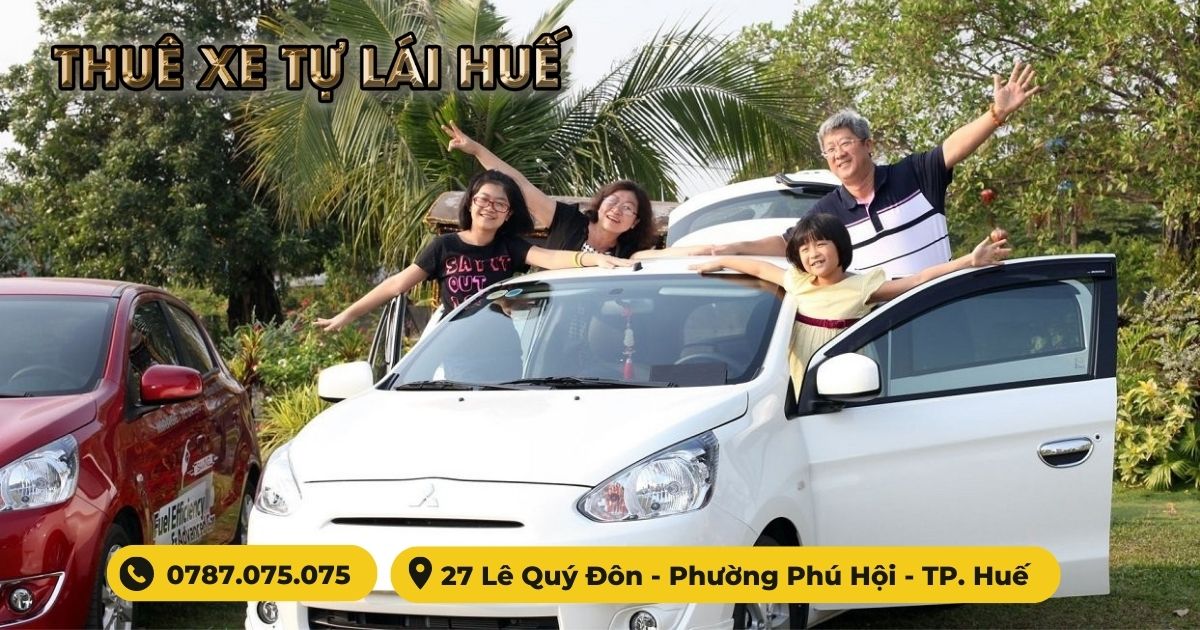 Bỏ túi 4 tips thuê xe ô tô ở Huế để có chuyến du lịch hoàn hảo nhất