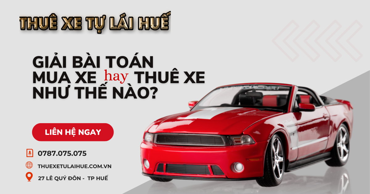 Nên mua xe hay thuê xe ô tô tự lái