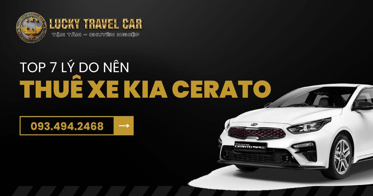 Báo Giá Thuê Xe KIA CERATO Tự Lái Rẻ Nhất TP.Huế