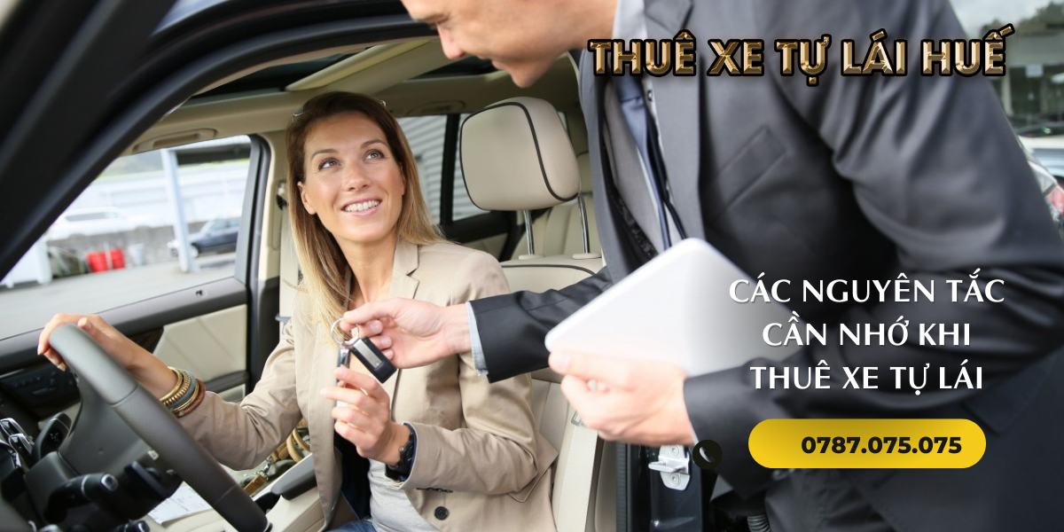 NHỮNG NGUYÊN TẮC VÀNG KHÔNG THỂ BỎ QUA KHI THUÊ XE TỰ LÁI