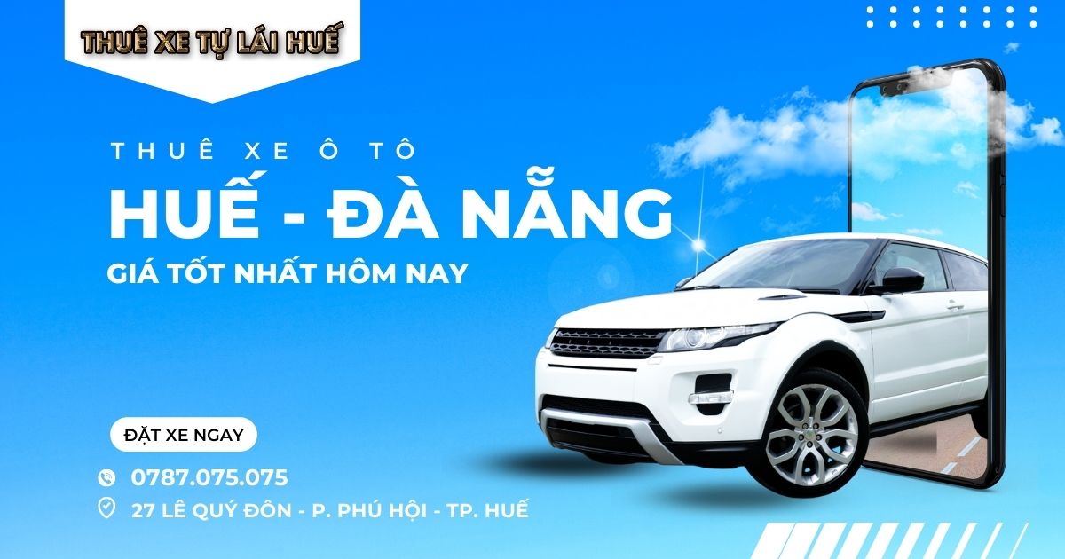 Thuê xe Huế đi Đà Nẵng bao nhiêu km? Nên di chuyển bằng phương tiện gì?