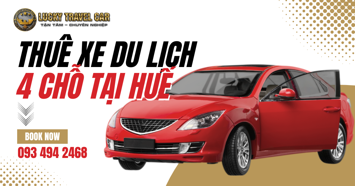 Thuê xe du lịch tại Huế giá tốt uy tín 4-7-16-29-45 chỗ đời mới 1N, 2N1Đ, 3N2Đ - Lucky Travel Car