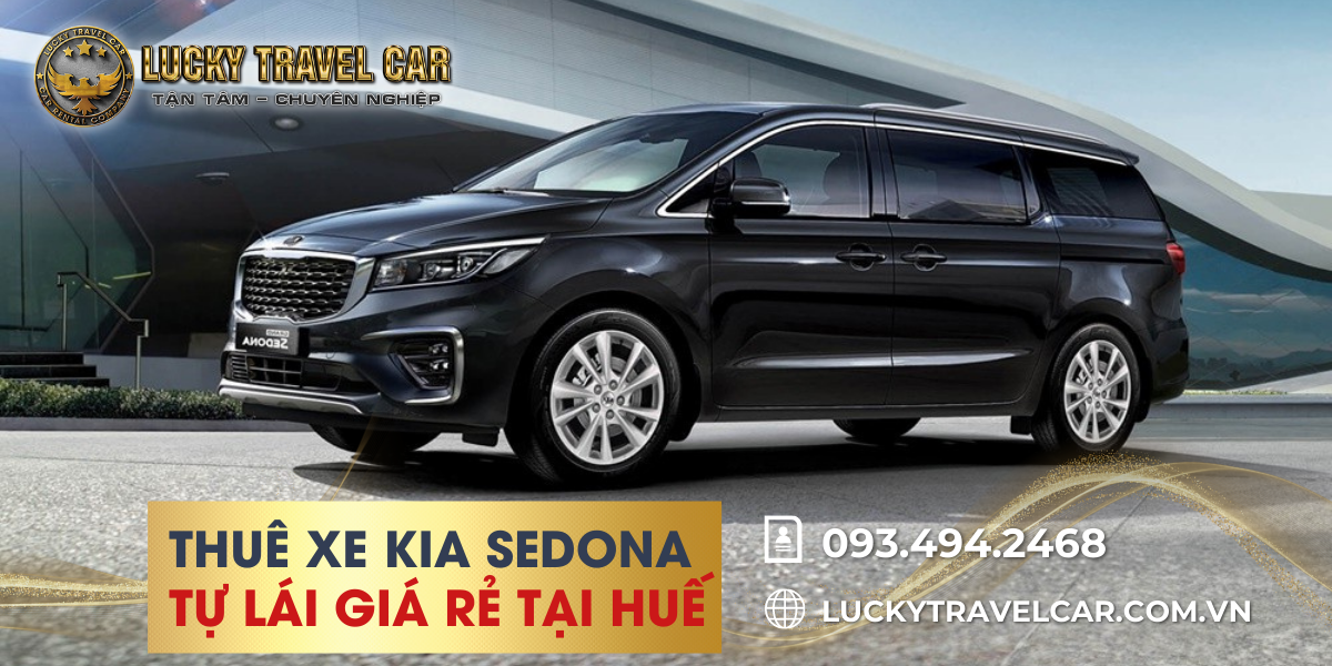 Thuê xe Kia Sedona tự lái giá rẻ tại Huế