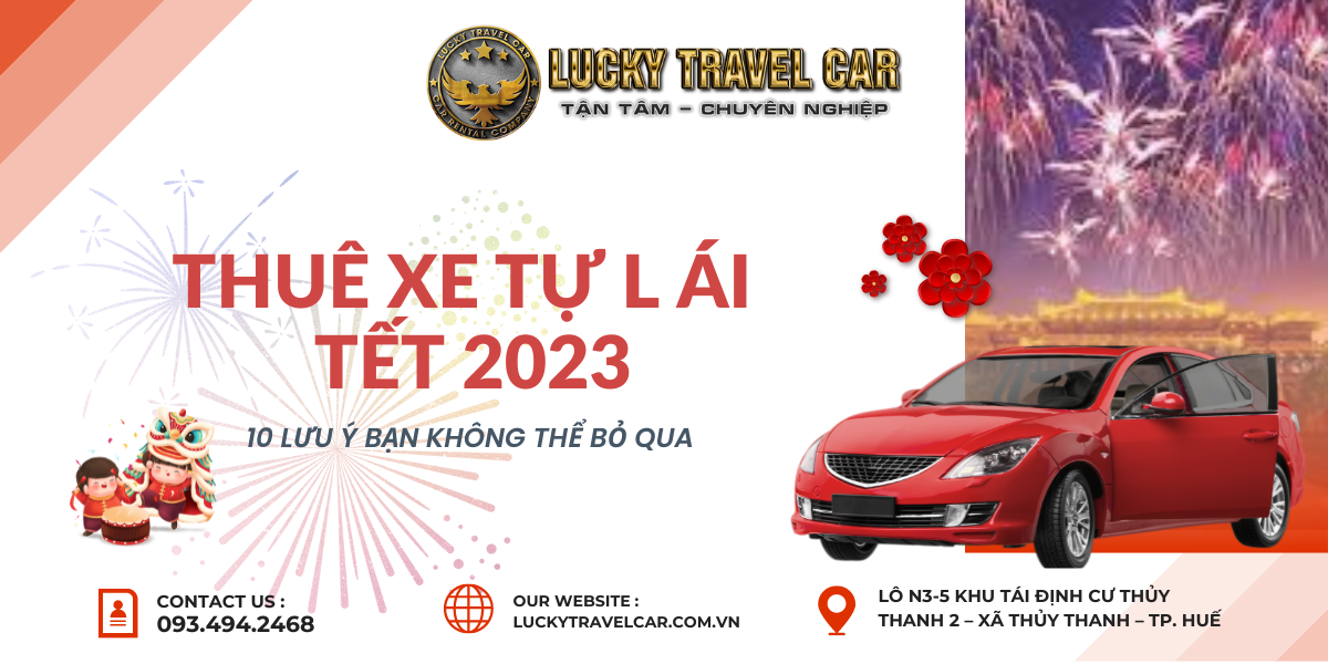 Thuê xe tự lái chạy Tết - Đây là 10 lưu ý bạn cần quan tâm - Lucky Travel Car