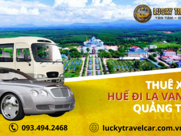 Bảng giá cho thuê xe Huế đi Thánh Địa La Vang, Quảng Trị - Lucky Travel Car
