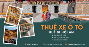 Hướng dẫn thuê xe tự lái Huế đi Hội An giá rẻ Hướng dẫn thuê xe tự lái Huế đi Hội An giá rẻ