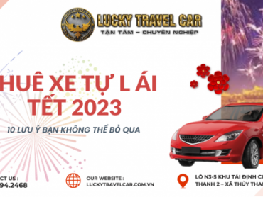 Thuê xe tự lái chạy Tết - Đây là 10 lưu ý bạn cần quan tâm