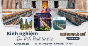 Kinh nghiệm du lịch Huế tự túc từ A-Z với Thuê xe tự lái Huế