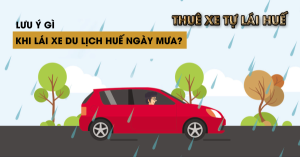 Kinh nghiệm lái xe ô tô an toàn khi du lịch mùa mưa tại Huế