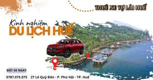 Kinh nghiệm thuê xe oto du lịch Huế trong 1 ngày, rong chơi quên lối về