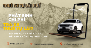 Làm Gì Khi Bị Phát Sinh Chi Phí Trả Xe Thuê Tự Lái