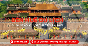 Du lịch Huế - Quần thể di tích Cố đô - Đi đâu? Ăn gì? Du lịch Huế - Quần thể di tích Cố đô - Đi đâu? Ăn gì?