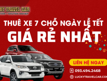 Thuê xe 7 chỗ ngày lễ Tết giá cạnh tranh Thuê xe 7 chỗ ngày lễ Tết giá cạnh tranh